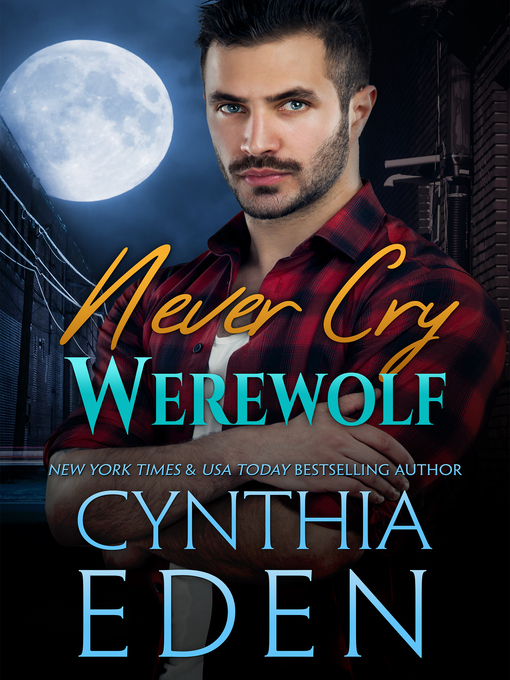Title details for Never Cry Werewolf by Cynthia Eden - Available
